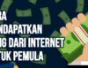 22 Cara Menghasilkan Uang Online Untuk Pemula